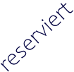 reserviert