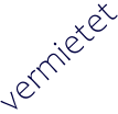 vermietet