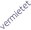 vermietet